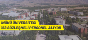 İNÖNÜ ÜNİVERSİTESİ 158 SÖZLEŞMELİ PERSONEL ALACAK