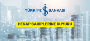 İŞ BANKASI’NDAN ZAMANAŞIMI DUYURUSU