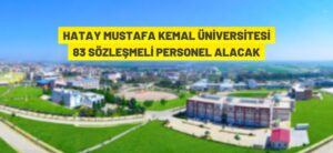 HATAY MUSTAFA KEMAL ÜNİVERSİTESİ 83 SÖZLEŞMELİ PERSONEL ALACAK