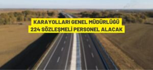 KARAYOLLARI GENEL MÜDÜRLÜĞÜ PERSONEL ALACAK