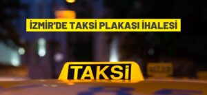 İzmir’de taksi plakası ihalesi