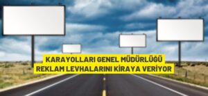 KARAYOLLARI GENEL MÜDÜRLÜĞÜ REKLAM LEVHALARINI KİRAYA VERİYOR