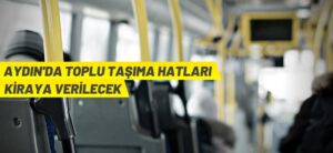 AYDIN’DA TOPLU TAŞIMA HATLARI KİRAYA VERİLECEK