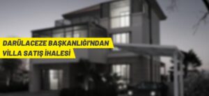 DARÜLACEZE BAŞKANLIĞI’NDAN VİLLA SATIŞ İHALESİ