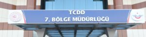 TCDD 7. BÖLGE MÜDÜRLÜĞÜ HİZMET ALIMI İÇİN İHALEYE ÇIKIYOR