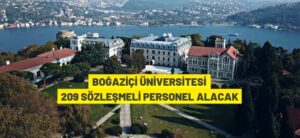 BOĞAZİÇİ ÜNİVERSİTESİ 209 SÖZLEŞMELİ PERSONEL ALACAK