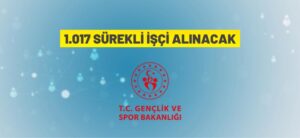 1.017 SÜREKLİ İŞÇİ ALINACAK