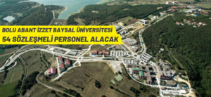 BOLU ABANT İZZET BAYSAL ÜNİVERSİTESİ 54 SÖZLEŞMELİ PERSONEL ALACAK