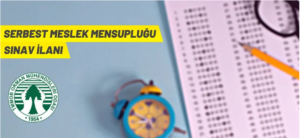 SERBEST MESLEK MENSUPLUĞU SINAV İLANI