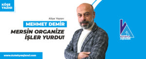 MERSİN ORGANİZE İŞLER YURDU!