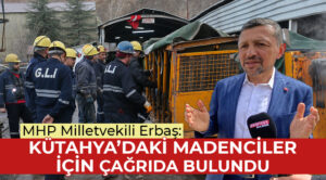 MHP Kütahya Milletvekili Erbaş, Cumhurbaşkanı Erdoğan’a çağrıda bulundu