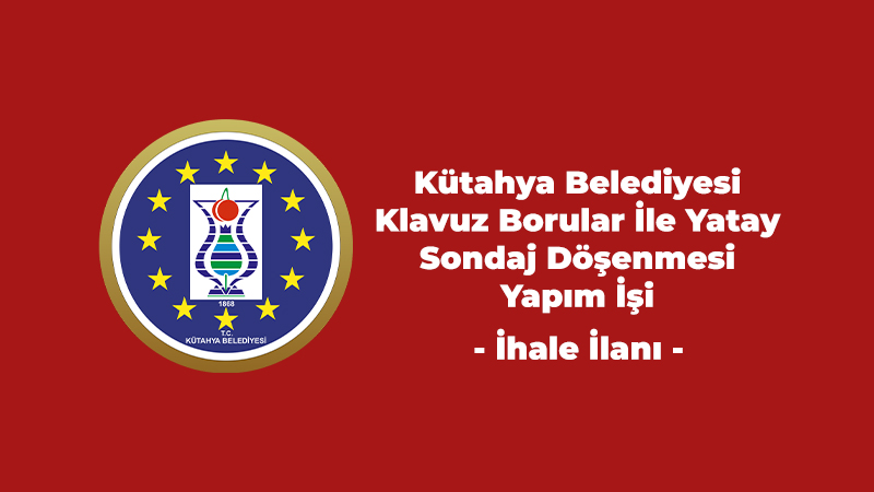 SONDAJ İŞLERİ YAPTIRILACAKTIR KÜTAHYA