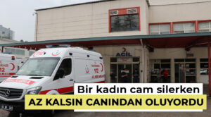 Kütahya’da cam silerken pencereden düşen kadın yaralandı