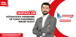 Kütahya’da perşembe ve cuma pazarında neler oldu?