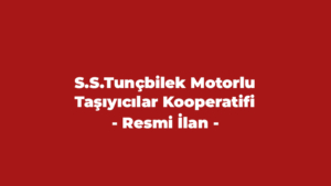 S.S.Tunçbilek Motorlu Taşıyıcılar Kooperatifi Resmi İlan