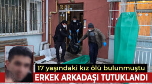 Kütahya’da ölü bulunan 17 yaşındaki kızın erkek arkadaşı tutuklandı