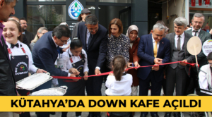 Kütahya’da down kafe açıldı, ilk siparişi Vali Çelik verdi