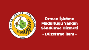 Orman İşletme Müdürlüğü Yangın Söndürme Hizmeti Düzeltme İlanı