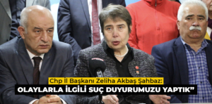 CHP İl Başkanı Şahbaz’dan pazarlardaki olaylarla ilgili yeni açıklama