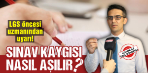 Kütahya’da uzmanına sorduk, sınav kaygısı nasıl aşılır?