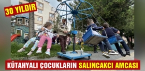 Kütahyalı çocukların Selim amcası 30 yıldır seyyar salıncağıyla eğlendiriyor