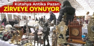 Kütahya Antika pazarı zirveye oynuyor