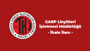 GARP Linyitleri İşletmesi Müdürlüğü İhale İlanı