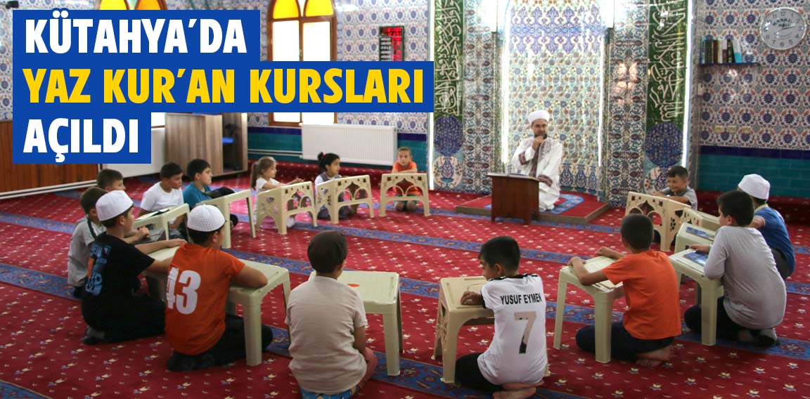 Kütahya’da yaz Kur’an kursları