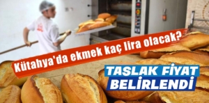 Kütahya’da ekmek fiyatlarının artması bekleniyor