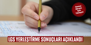 LGS yerleştirme sonuçları an itibariyle açıklandı