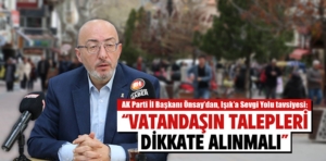 AK Parti İl Başkanı Önsay’dan, Işık’a Sevgi Yolu tavsiyesi