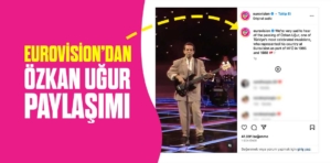 Eurovision’dan Özkan Uğur’a veda paylaşımı