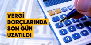 Vergi borçlarında son gün uzatıldı