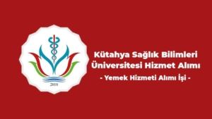 Kütahya Sağlık Bilimleri Üniversitesi Hizmet Alımı