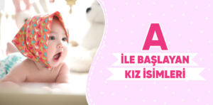 A İle Başlayan Kız İsimleri