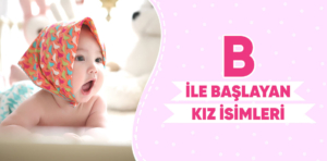 B İle Başlayan Kız İsimleri