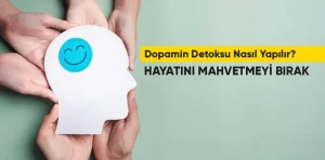 Dopamin Nedir? Dopamin Detoksu Nasıl Yapılır?