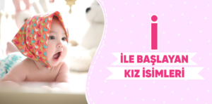 İ İle Başlayan Kız İsimleri