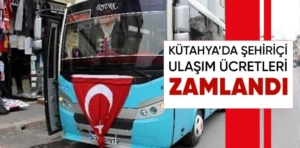 Kütahya’da şehir içi ulaşım ücretlerine zam yapıldı