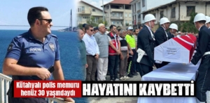 Kütahyalı polis memuru genç yaşta yaşamını yitirdi