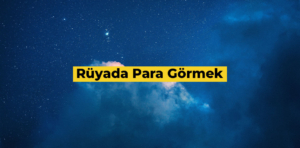 Rüyada Para Görmek