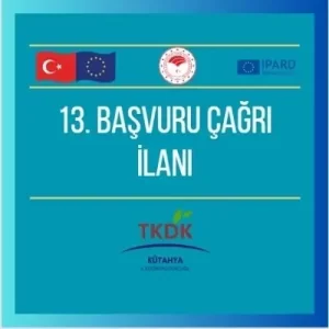 TKDK Kütahya 13. başvuru çağrı ilanına çıktı