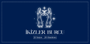 İkizler Burcu ve Özellikleri