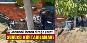 Kütahya’da otomobil beton direğe çarptı: 1 ölü