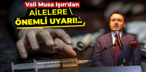 Kütahya Valisi Musa Işın’dan ailelere önemli uyarı!