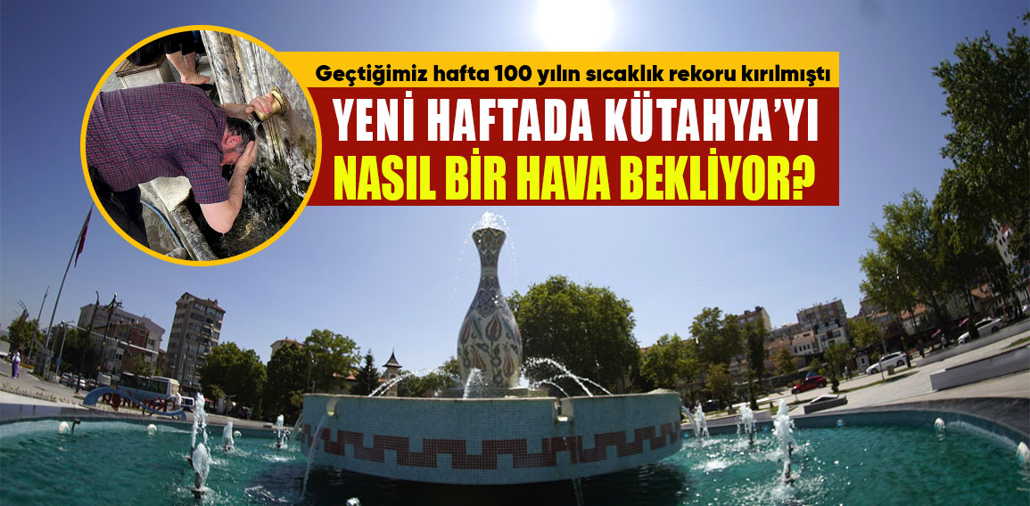 Kütahya’nın yeni haftayı yine