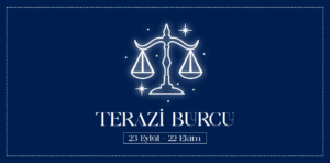 Terazi Burcu ve Özellikleri