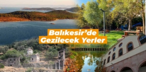 Balıkesir’de Gezilecek Yerler