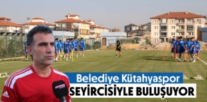 Belediye Kütahyaspor’da hedef, seyircisinin önünde galibiyet