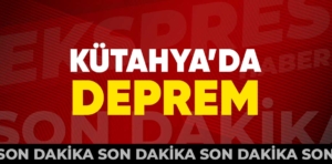 Kütahya’da korkutan deprem